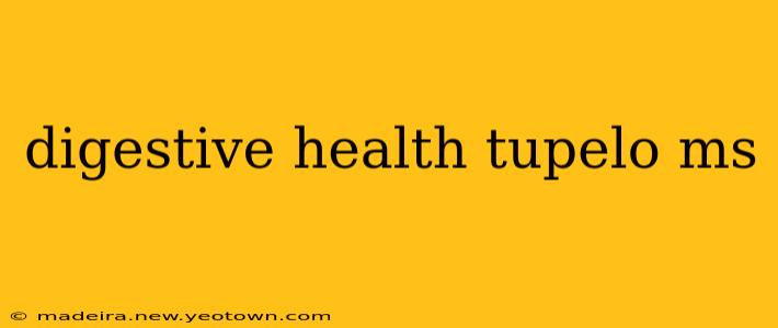 digestive health tupelo ms