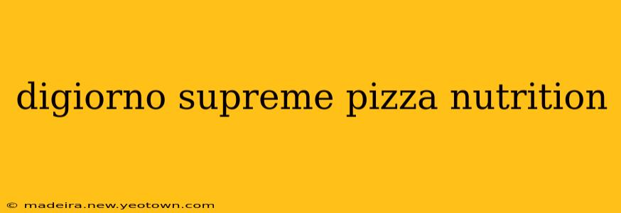 digiorno supreme pizza nutrition