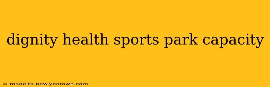 dignity health sports park capacity
