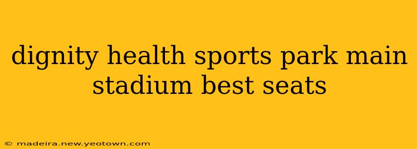 dignity health sports park main stadium best seats