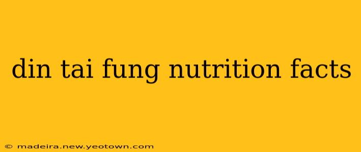 din tai fung nutrition facts