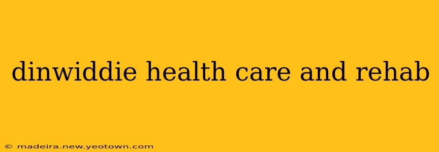 dinwiddie health care and rehab