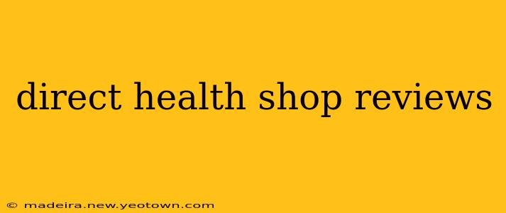 direct health shop reviews