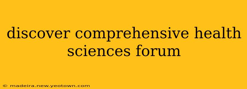 discover comprehensive health sciences forum