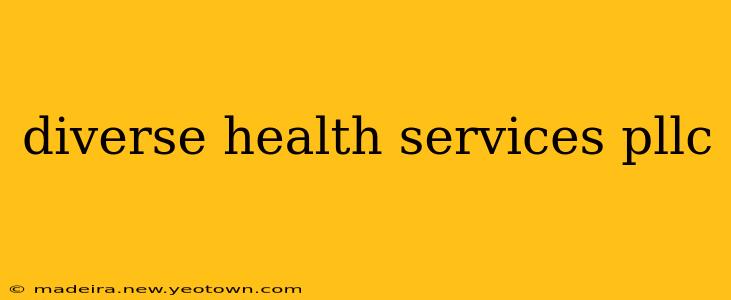 diverse health services pllc