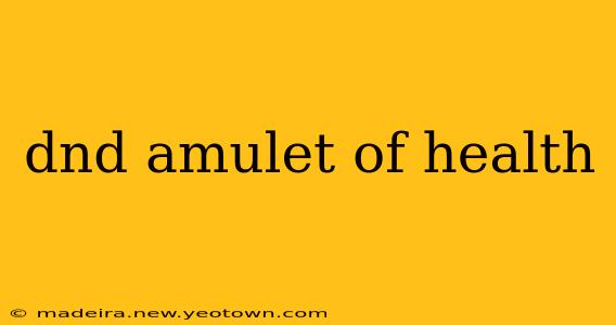 dnd amulet of health