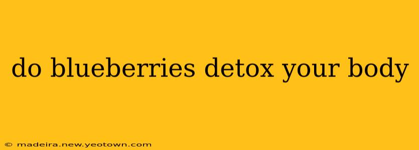 do blueberries detox your body