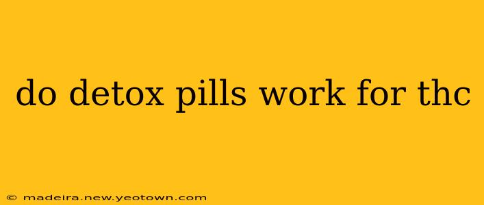 do detox pills work for thc