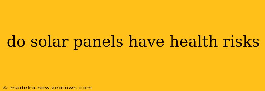 do solar panels have health risks