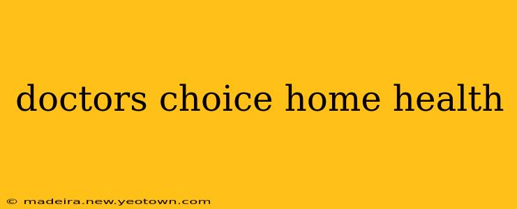 doctors choice home health