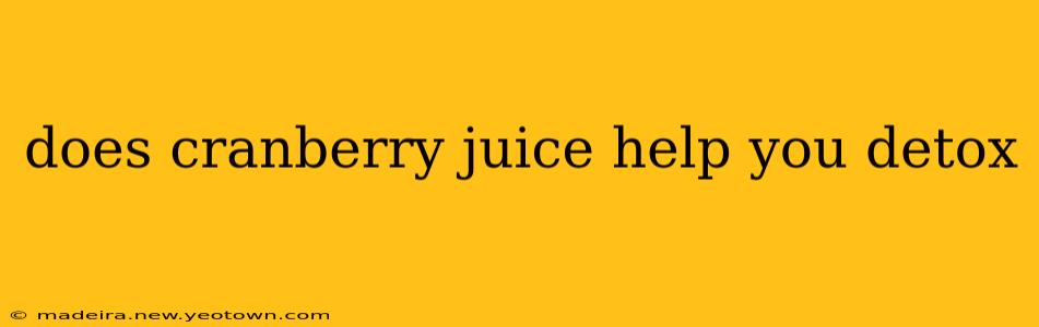 does cranberry juice help you detox