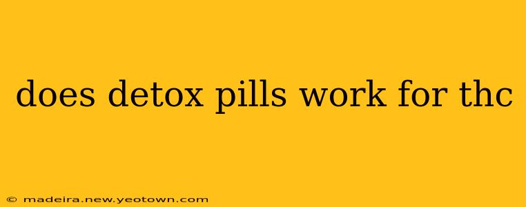 does detox pills work for thc