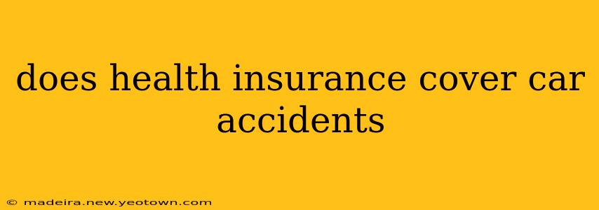 does health insurance cover car accidents