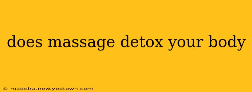 does massage detox your body