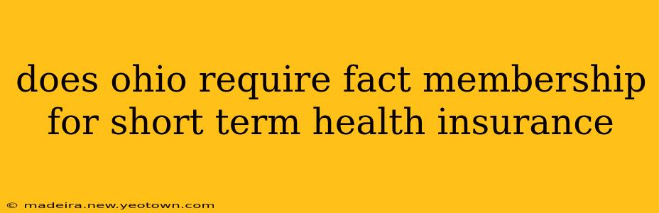 does ohio require fact membership for short term health insurance
