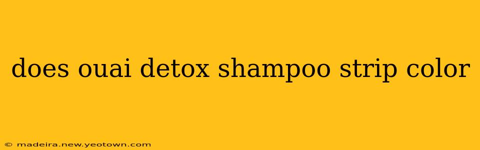 does ouai detox shampoo strip color