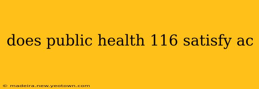 does public health 116 satisfy ac