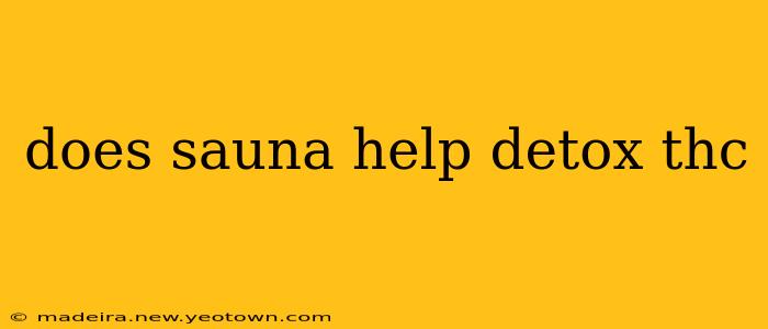 does sauna help detox thc