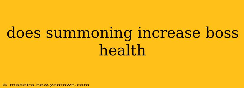 does summoning increase boss health