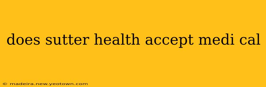 does sutter health accept medi cal