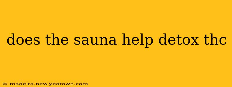 does the sauna help detox thc