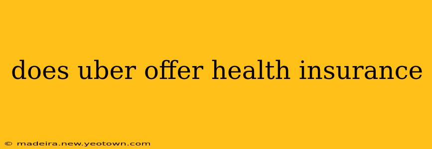 does uber offer health insurance