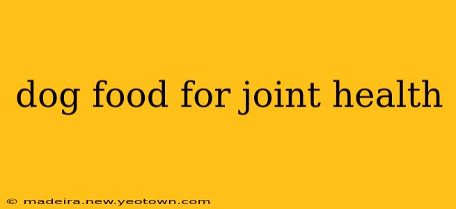 dog food for joint health