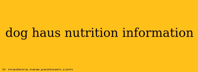 dog haus nutrition information