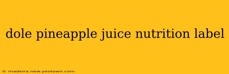 dole pineapple juice nutrition label