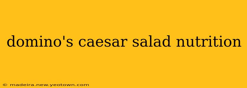 domino's caesar salad nutrition