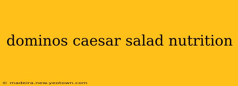 dominos caesar salad nutrition