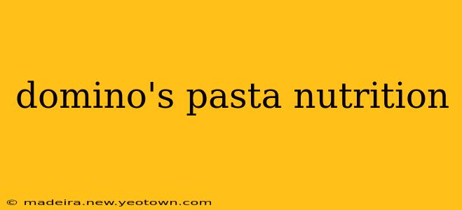 domino's pasta nutrition
