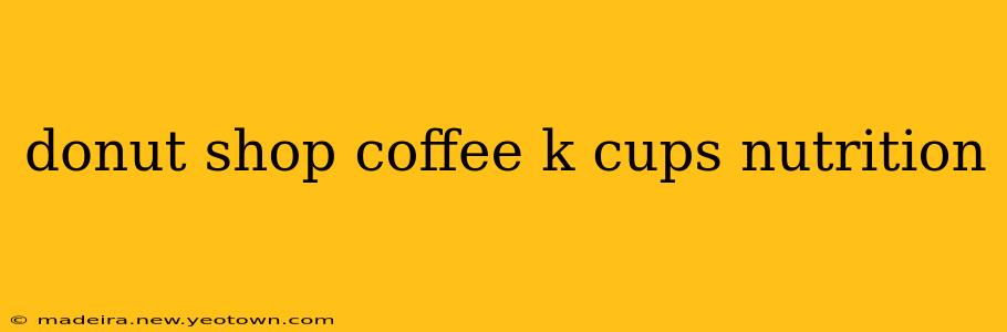 donut shop coffee k cups nutrition