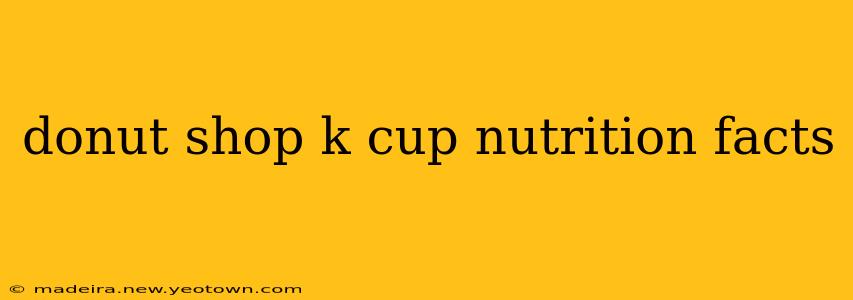 donut shop k cup nutrition facts