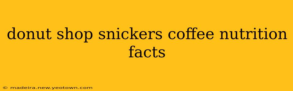 donut shop snickers coffee nutrition facts