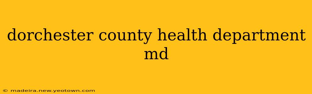 dorchester county health department md