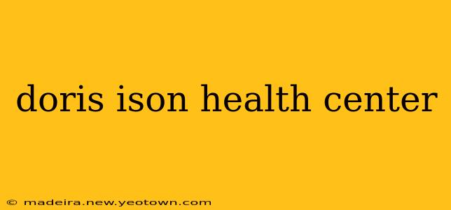 doris ison health center