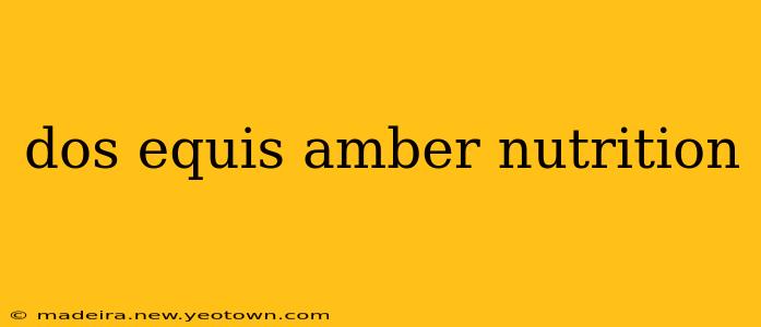 dos equis amber nutrition