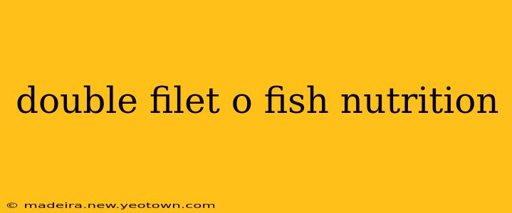 double filet o fish nutrition