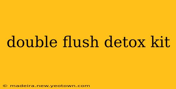 double flush detox kit