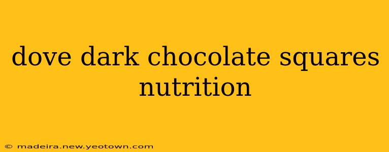 dove dark chocolate squares nutrition