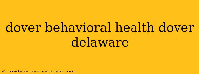 dover behavioral health dover delaware