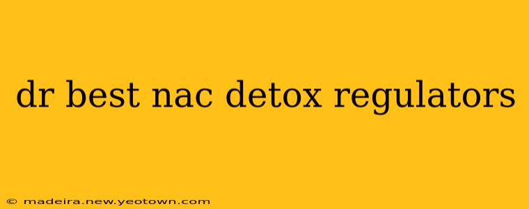dr best nac detox regulators