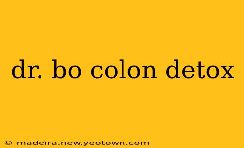 dr. bo colon detox