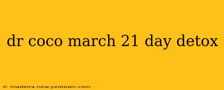dr coco march 21 day detox