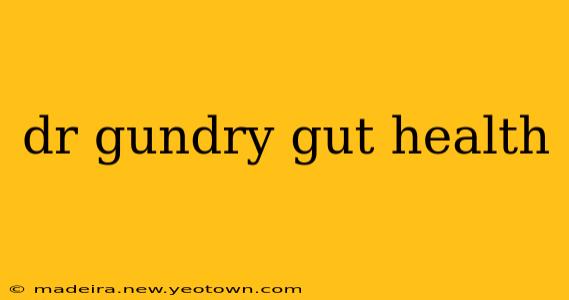 dr gundry gut health
