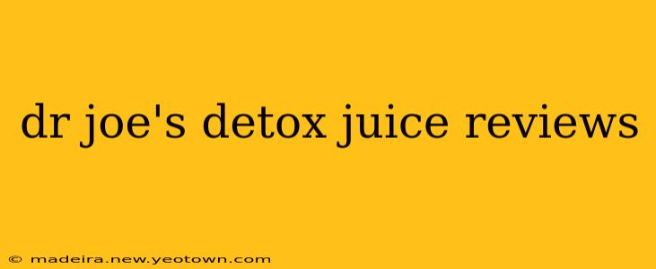 dr joe's detox juice reviews