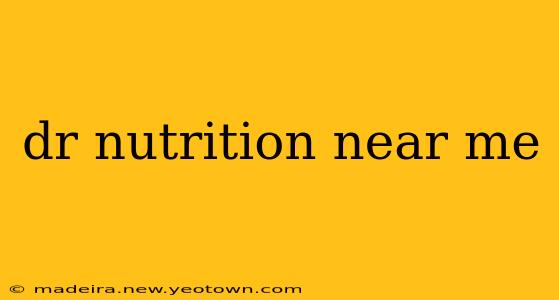 dr nutrition near me