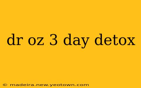 dr oz 3 day detox