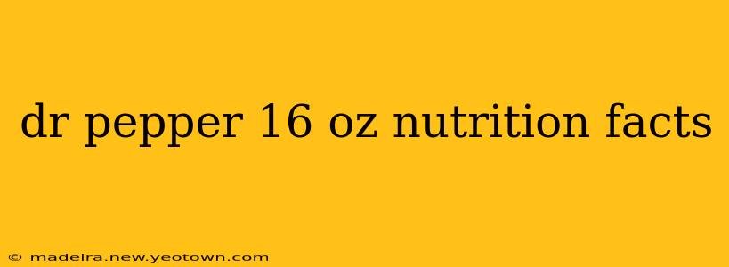 dr pepper 16 oz nutrition facts